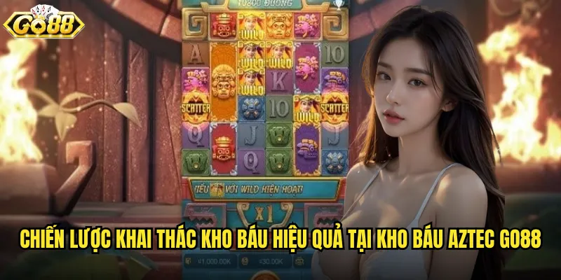 Chiến lược khai thác kho báu hiệu quả tại Kho báu Aztec go88