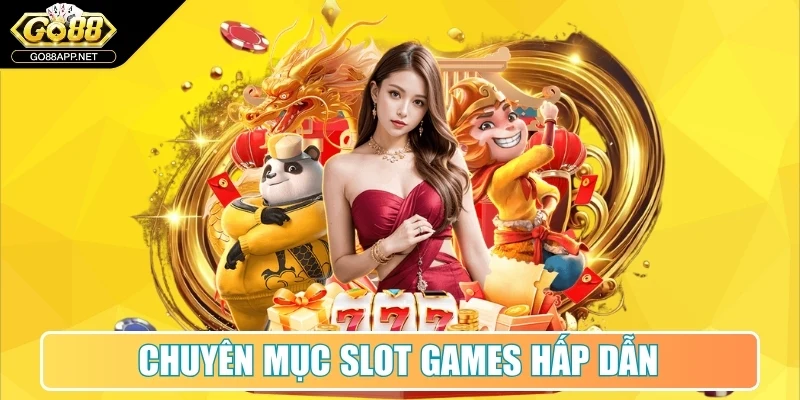 Chuyên mục Slot Games hấp dẫn